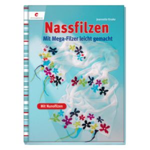 Nassfilzen mit Nunofilzen 
